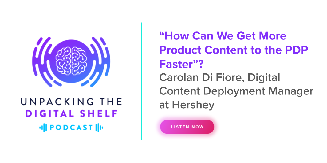 “How Can We Get More Product Content to the PDP Faster”?, with Carolan ...